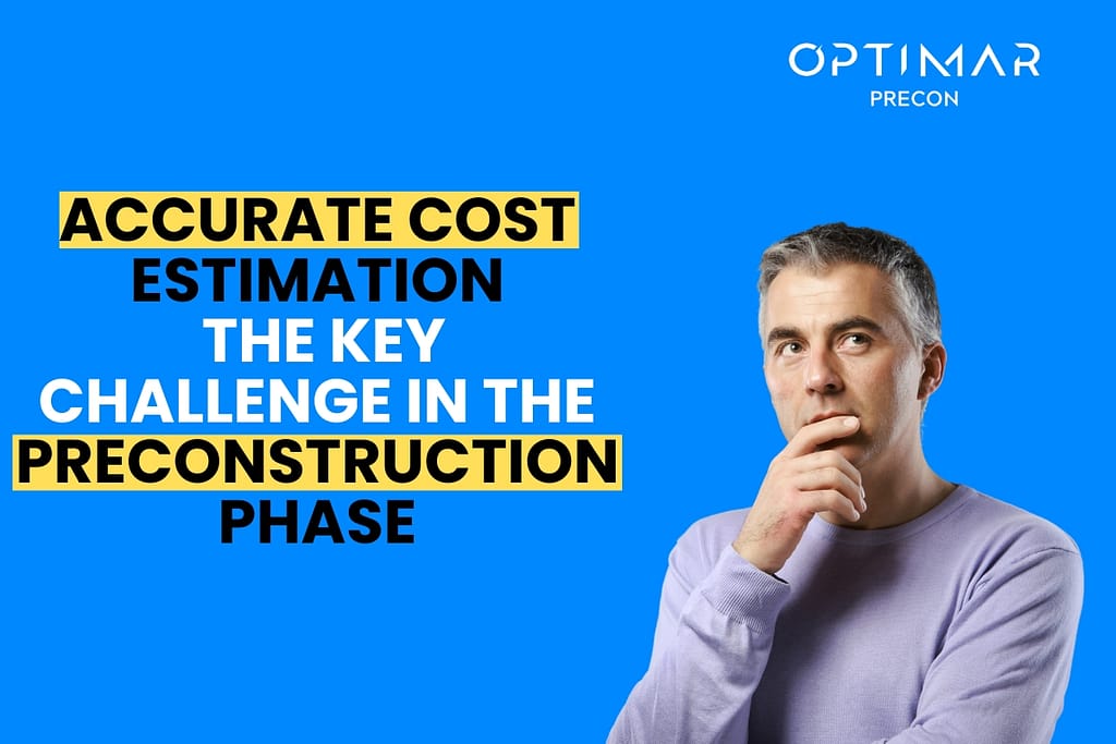 Accurate-Cost-Estimation-The-Key-Challenge-in-the-Preconstruction-Phase