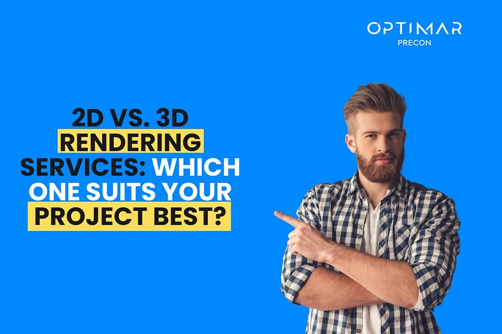 2d-vs-3d-rendering-services-which-one-suits-your-project-best-?