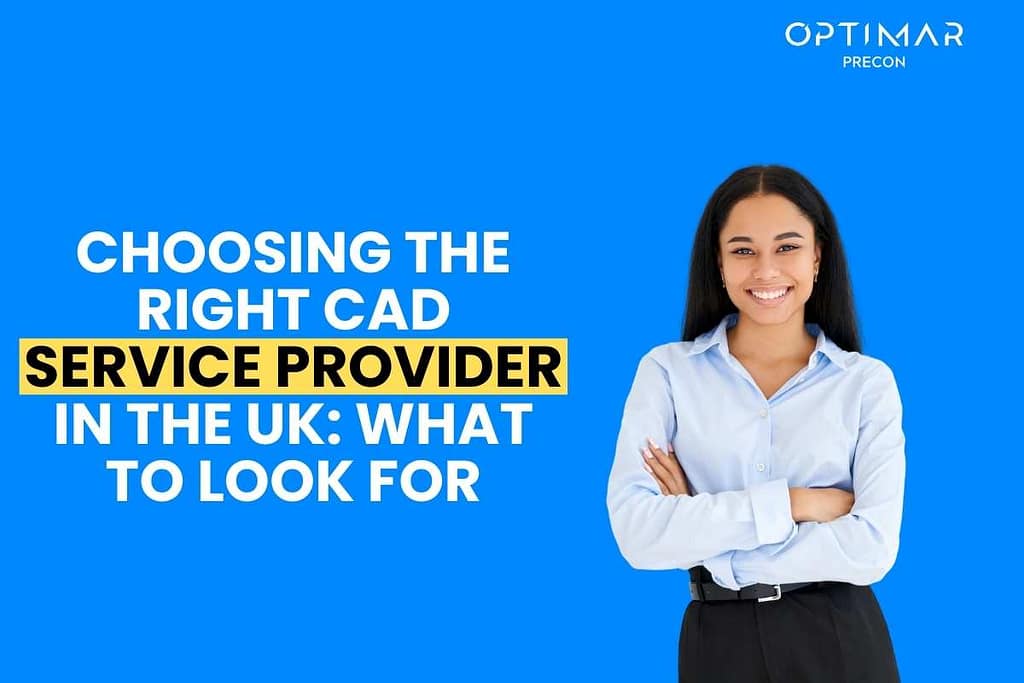 Choosing-the-Right-CAD-Service-Provider-in-the-UK-What-to-Look-For