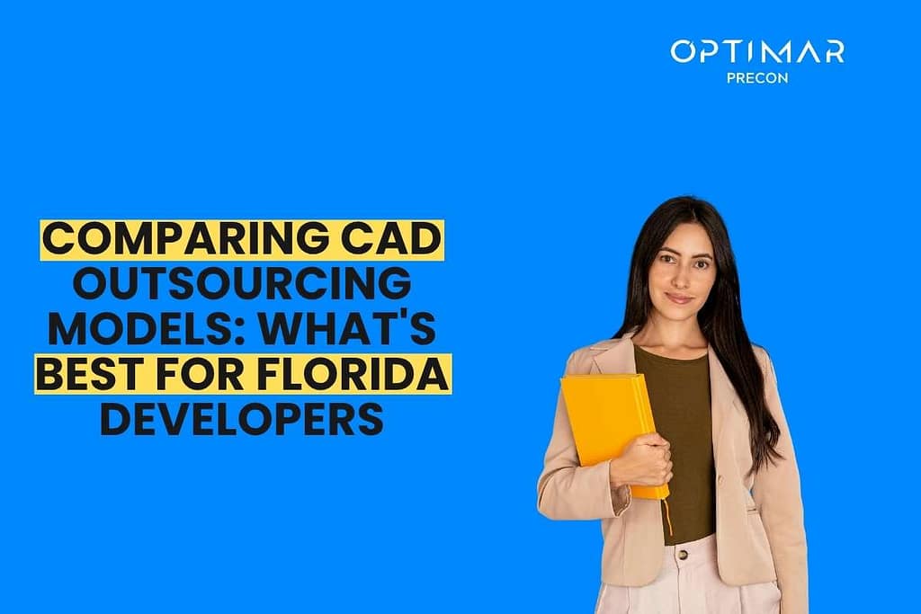 comparing-cad-outsourcing-models-whats-best-for-florida-developers