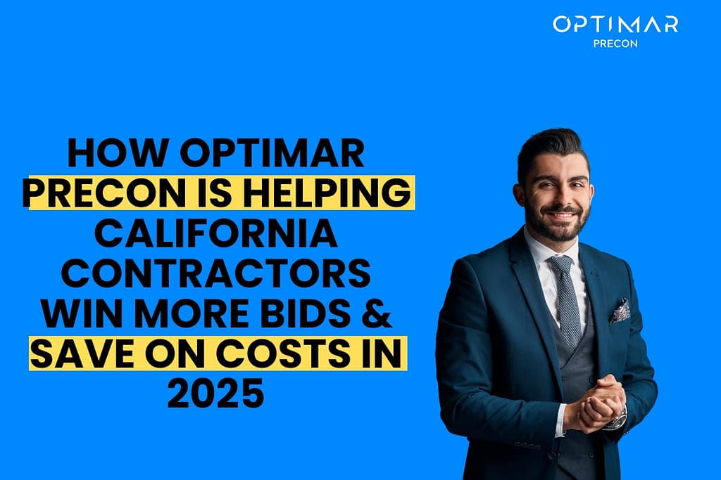 how-optimar-precon-is-helping-california-contractors-win-more-bids-save-on-cost-in-2025