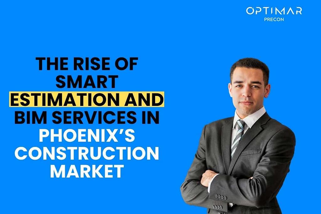 the-rise-of-smart-estimation-and-bim-services-in-phonixs-construction