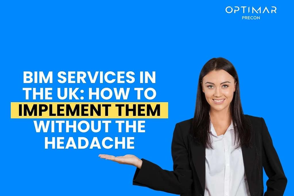 BIM Services in the UK: How to Implement Them Without the Headache
