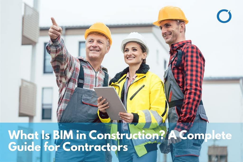 What Is BIM in Construction? A Complete Guide for Contractors