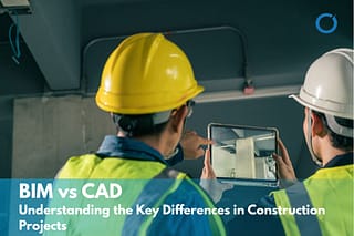 BIM vs CAD: Key Differences Explained for Construction Projects